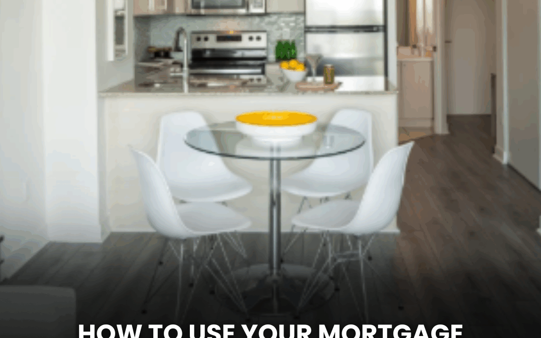 How Mortgages Can Accelerate Your Wealth-Building